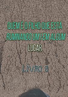 Livro Quem É O Filho Que Está Ruminando Um I Em Algum Lugar (Livro 2)