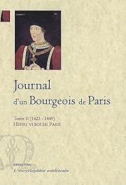 Le  journal d'un bourgeois de Paris tenu pendant les règnes de Charles VI et Charles VII