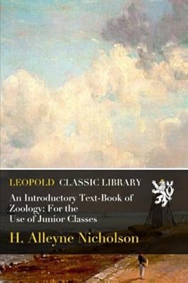 An Introductory Text-Book of Zoology: For the Use of Junior Classes