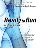 Ready to Run: Unlocking Your Potential to Run Naturally by Kelly Starrett, TJ Murphy