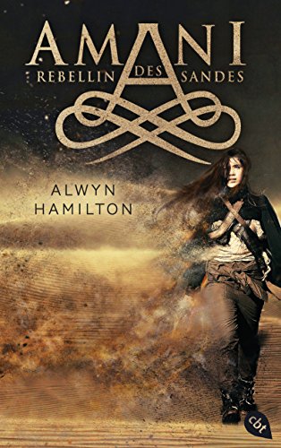 AMANI - Rebellin des Sandes (Die AMANI-Reihe 1) (German Edition)