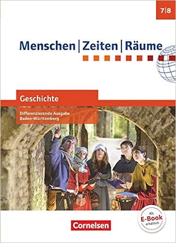 Menschen, Zeiten, Räume. Geschichte 7/8