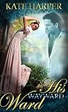 His Wayward Ward - A Regency Novella (Risque Regency Book 4)