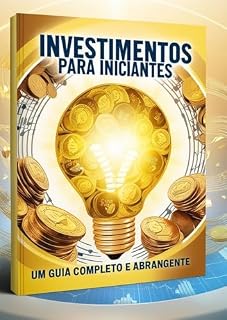 Livro Investimentos para Iniciantes: Um Guia Completo e Abrangente