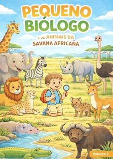 Livro Pequeno Biólogo e os animais da Savana Africana (Histórias e desenhos para colorir): Volume 2
