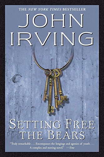 Setting Free the Bears: A Novel (Ballantine Reader's Circle) by John Irving