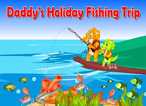 [FREE] Daddy's Holiday Fishing Trip<br />PDF