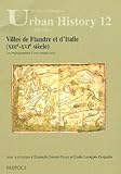 Image de Villes de Flandre et d'Italie (XIIIe-XVIe siecles): Les enseignements d'une comparaison (Studies in European Urban History (1100-1800))