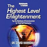 The Highest Level of Enlightenment: Tap the Database of Consciousness for Total Self-Realization by