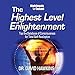 The Highest Level of Enlightenment: Tap the Database of Consciousness for Total Self-Realization by