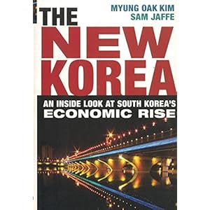The New Korea: An Inside Look at South Korea's Economic Rise
