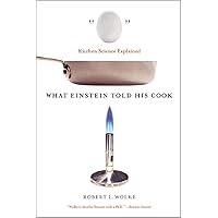 What Einstein Told His Cook: Kitchen Science Explained