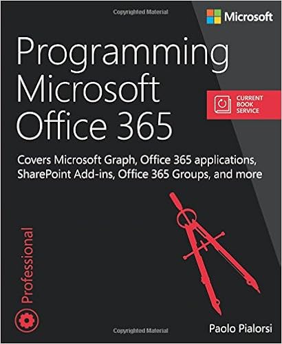 Programming Microsoft Office 365 (includes Current Book Service): Covers Microsoft Graph, Office 365 applications, SharePoint Add-ins, Office 365 Groups, and more (Developer Reference)