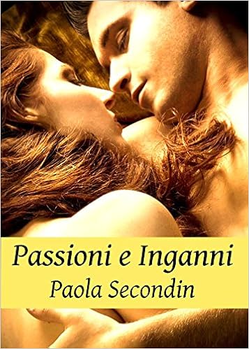 Paola Secondin - Passioni e inganni (2016)