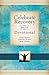 Celebrate Recovery Daily Devotional: 365 Devotionals
