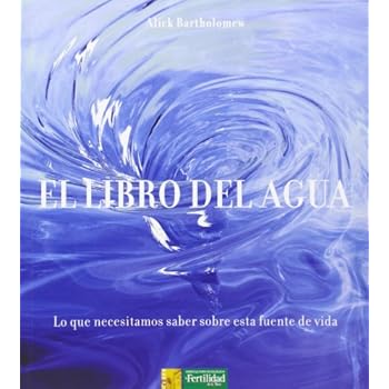 El libro del agua: lo que necesitamos saber sobre esta fuente de vida (Los libros de Ceres) El libro del agua: lo que necesitamos saber sobre esta fuente de vida (Los libros de Ceres)