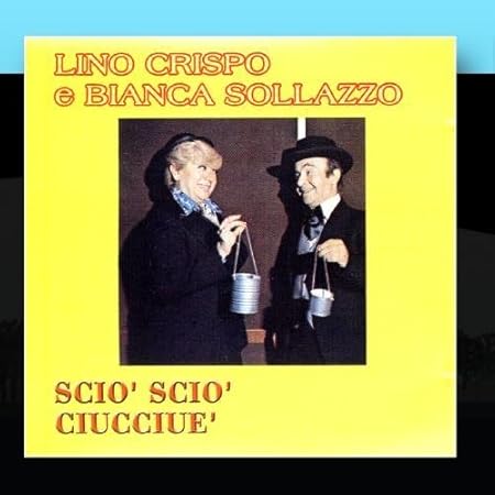 Scio' Scio' Ciucciue' by Lino Crispo E Bianca Sollazzo (20110328