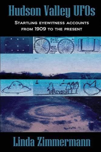 Hudson Valley UFOs: Startling Eyewitness Accounts from 1909 to the Present