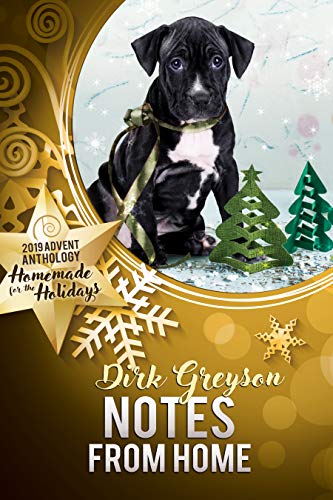 Notes from Home (2019 Advent Calendar | Homemade for the Holidays Book 18) by Dirk Greyson