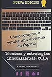 Image de Cómo comprar y vender una vivienda en España.: Tecnicas y estrategias inmobiliarias. 2016. (Spanish Edition)