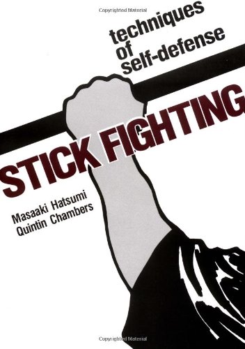 Stick Fighting: Techniques of  Self-Defense (Bushido--The Way of the Warrior)
