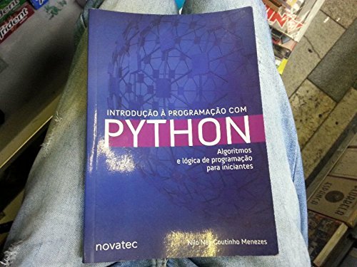 Introdução À Programação Com Python. Algoritmos E Lógica De Programação ...
