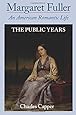 Margaret Fuller: An American Romantic Life, Vol. 2: The Public Years