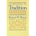 In Defense of Tradition: Collected Shorter Writings of Richard M. Weaver, 1929–1963