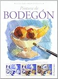 Pintura de bodegón / Still life Painting (Spanish Edition) by 