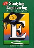 Studying Engineering : A Road Map to a Rewarding Career, Landis, Raymond B., 0964696924
