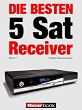 Die besten 5 Sat-Receiver (Band 2): 1hourbook (German Edition)
