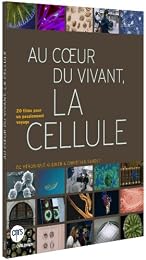 Au Coeur Du Vivant, La Cellule