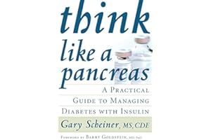 Think Like a Pancreas: A Practical Guide to Managing Diabetes with Insulin