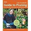 Cass Turnbull's Guide to Pruning, 3rd Edition: What, When, Where, and How to Prune for a More Beautiful Garden