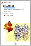 Enzymes. catalyseurs du monde vivant by 