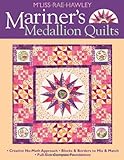 Mariner's Medallion Quilts: Creative No-Math Approach Blocks & Borders to Mix & Match Full-Size Comp by M'Liss Rae Hawley