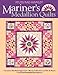 Mariner's Medallion Quilts: Creative No-Math Approach Blocks & Borders to Mix & Match Full-Size Comp by M'Liss Rae Hawley