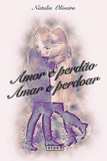 Livro Amor e perdão: Amar e perdoar