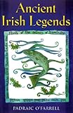 Front cover for the book Ancient Irish Legends by Padraic O'Farrell