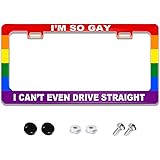 Funny License Plate Frame with Humor Text Gay Pride Rainbow Flag I'm So Gay I Can't Even Drive Straight Aluminum Black Car Co