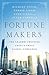 Fortune Makers: The Leaders Creating China's Great Global Companies