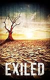 Exiled: The Beginning- A Tale Of Prepper Survival (Exiled: A Tale Of Prepper Survival Book 1)