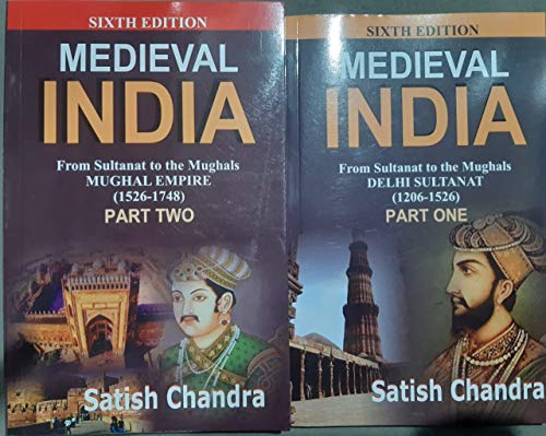 MEDIEVAL INDIA From Sultanat to the Mughals (DELHI SULTANAT [1206-1526]) + ( MUGHAL EMPIRE [1526-1748]) PART -1 / 2 | 6th Editon [paper] 2021-22