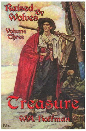 Treasure: Raised By Wolves, Volume Three