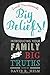 Big Beliefs!: Small Devotionals Introducing Your Family to Big Truths by David R. Helm