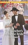 The Rancher's Mistletoe Bride (Wyoming Cowboys Book 1) by Jill Kemerer