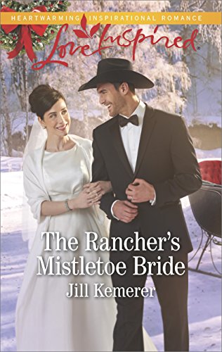 The Rancher's Mistletoe Bride (Wyoming Cowboys Book 1) by Jill Kemerer