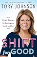 Shift for Good: Simple Changes for Lasting Joy Inside and Out
