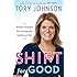 Shift for Good: Simple Changes for Lasting Joy Inside and Out