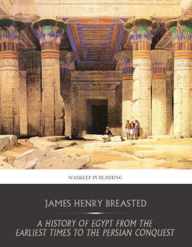 A history of Egypt, from the earliest times to the Persian conquest